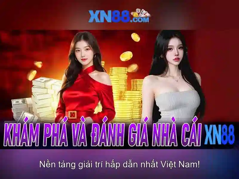 XN88: Nền tảng giải trí và cá cược trực tuyến đáng tin cậy