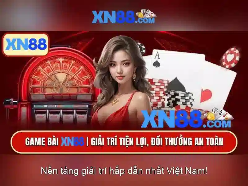 xn88: Nền tảng giải trí trực tuyến an toàn và tin cậy